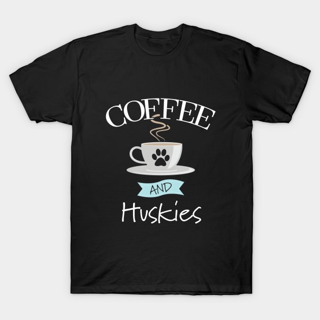 Husky - Coffee And Huskies T-Shirt by Kudostees